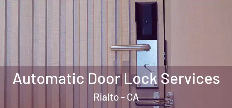 Automatic Door Lock Services Rialto - CA