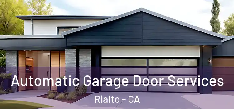  Automatic Garage Door Services Rialto - CA