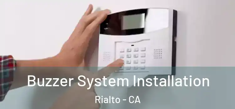 Buzzer System Installation Rialto - CA