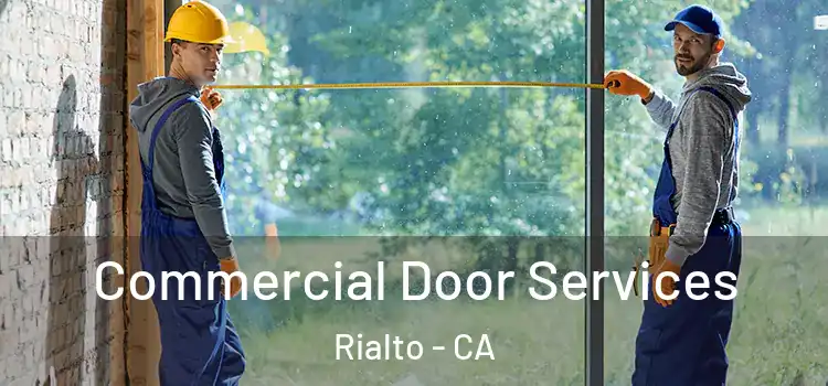 Commercial Door Services Rialto - CA
