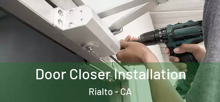 Door Closer Installation Rialto - CA