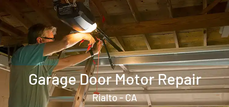  Garage Door Motor Repair Rialto - CA