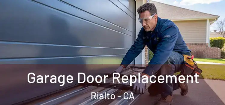  Garage Door Replacement Rialto - CA
