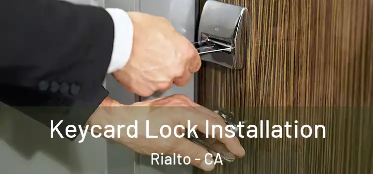  Keycard Lock Installation Rialto - CA