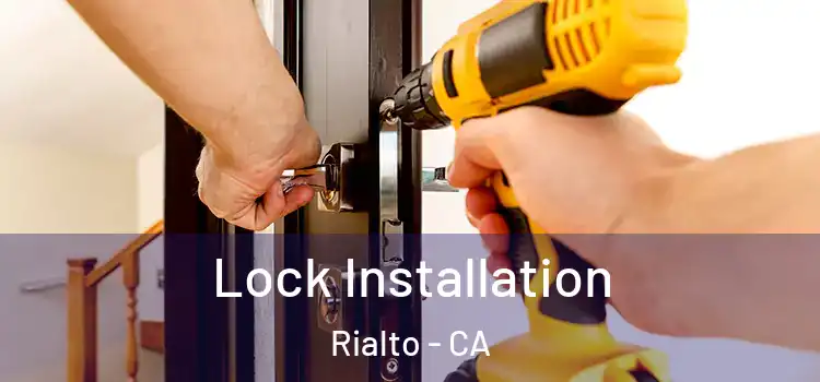 Lock Installation Rialto - CA