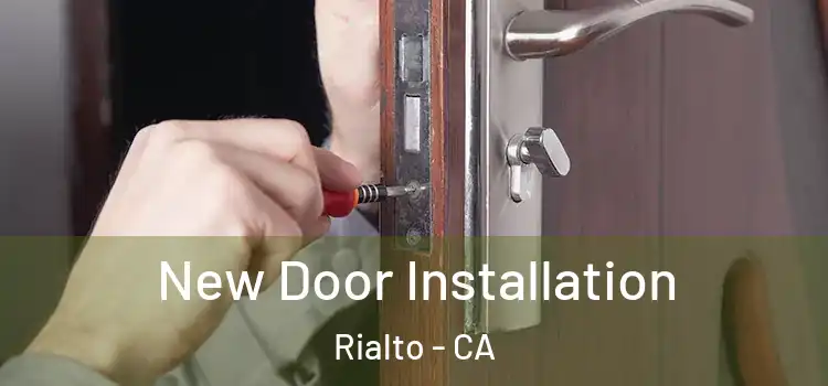 New Door Installation Rialto - CA