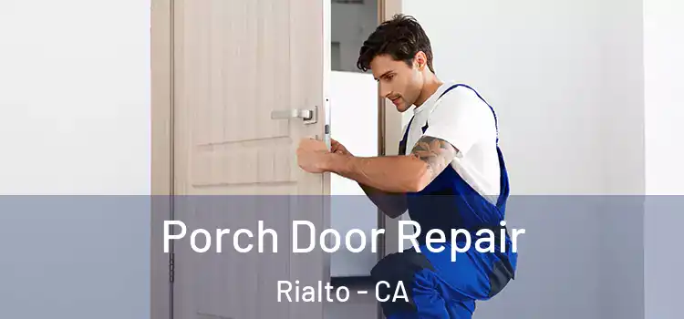  Porch Door Repair Rialto - CA
