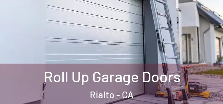  Roll Up Garage Doors Rialto - CA