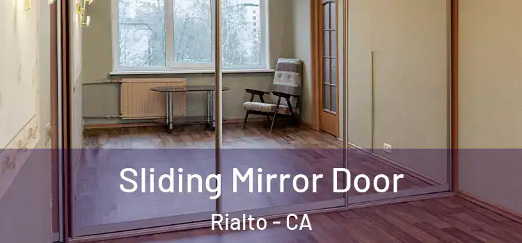  Sliding Mirror Door Rialto - CA